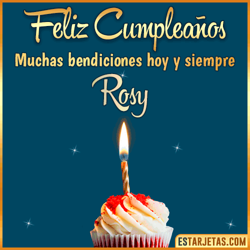 Feliz Cumpleaños Rosy. Imágenes, Gif ,Tarjetas y Mensajes Feliz Cumpleaños Rosy. Imágenes, Gif ,Tarjetas y Mensajes