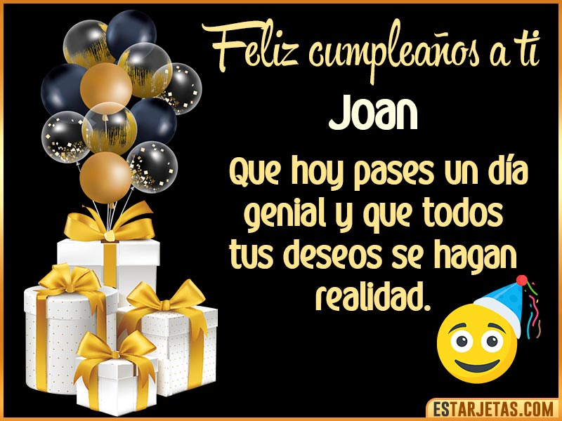 Tarjetas para desear feliz cumpleaños  Joan