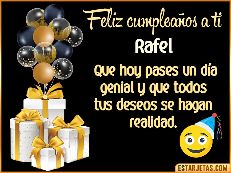 Tarjetas para desear feliz cumpleaños  Rafel