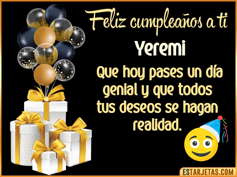 Tarjetas para desear feliz cumpleaños  Yeremi