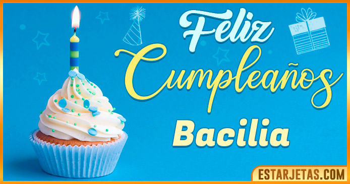 Feliz Cumpleaños Bacilia