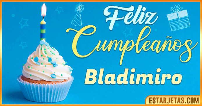 Feliz Cumpleaños Bladimiro