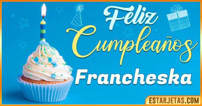 Feliz Cumpleaños Francheska