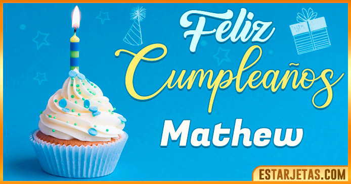 Feliz Cumpleaños Mathew